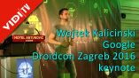 Wojtek Kalicinski, Google - #droidconzg - keynote